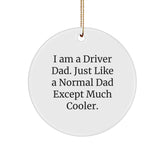 Funny Driver Gifts, Christmas Unique Ornaments for Driver Men, I'm a Driver Dad Circle Ornament, Christmas Memorable Presents for Driver - Image 1